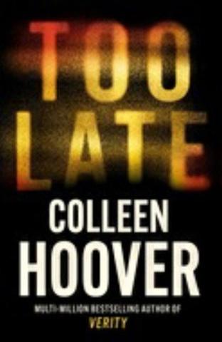 Kniha: Too Late - 1. vydanie - Colleen Hooverová