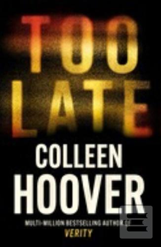 Kniha: Too Late - 1. vydanie - Colleen Hooverová