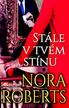 Kniha: Stále v tvém stínu - Nora Robertsová