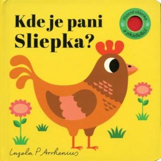 Kniha: Kde je pani Sliepka? Plstené okienka a zrkadielko! - 1. vydanie - Ingela P. Arrhenius
