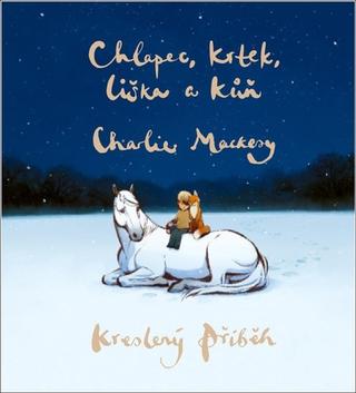 Kniha: Chlapec, krtek, liška a kůň - Kreslený příběh - 1. vydanie - Charlie Mackesy