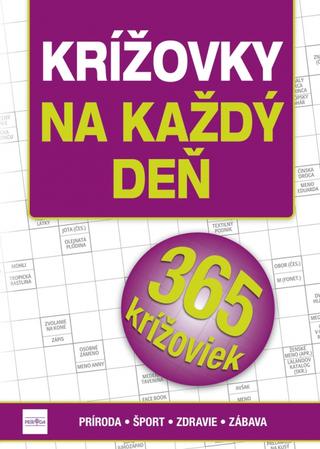 Kniha: Krížovky na každý deň - príroda – zdravie – šport – zábava - 1. vydanie - Zora Špačková