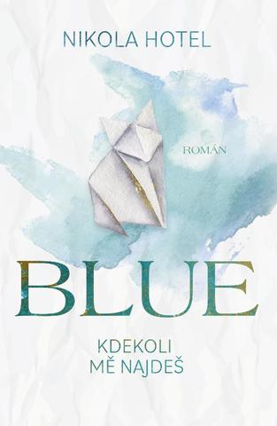 Kniha: Blue: Kdekoli mě najdeš - 1. vydanie - Nikola Hotel