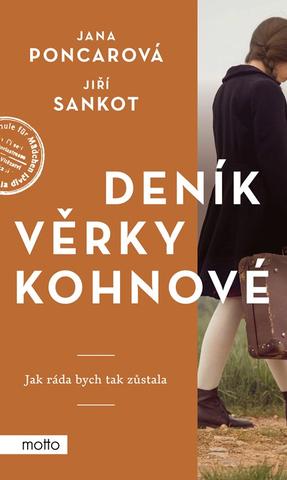 Kniha: Deník Věrky Kohnové - Jak ráda bych tak zůstala - 1. vydanie - Jana Poncarová, Jiří Sankot