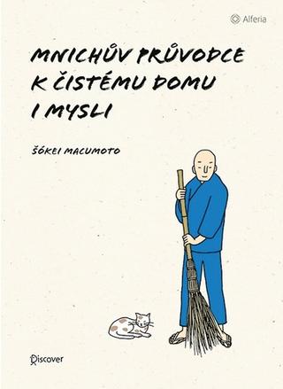 Kniha: Mnichův průvodce k čistému domu i mysli - 1. vydanie - Šókei Macumoto