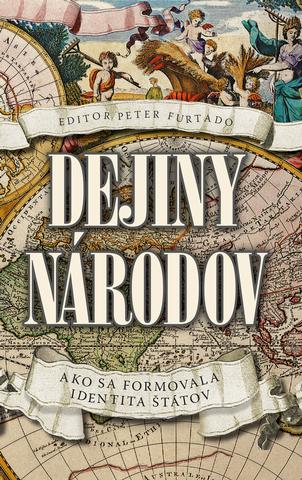 Kniha: Dejiny národov - Ako sa utvárala identita štátov - Peter Furtado