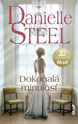 Kniha: Dokonalá minulosť - 1. vydanie - Danielle Steel