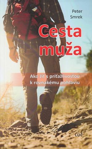 Kniha: Cesta muža - Ako žiť s príťažlivosťou k rovnakému pohlaviu - Peter Smrek
