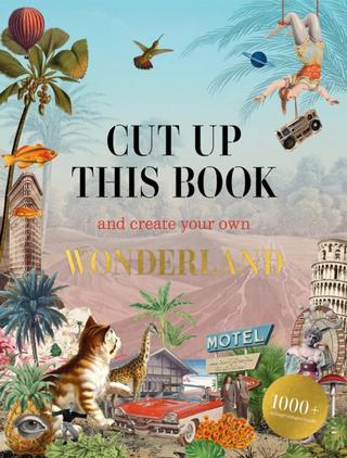 Kniha: Cut Up This Book and Create Your Own Wonderland