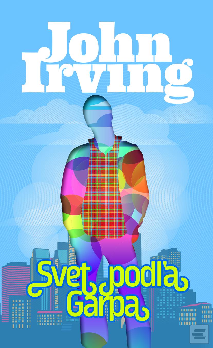 Kniha: Svet podľa Garpa - John Irving