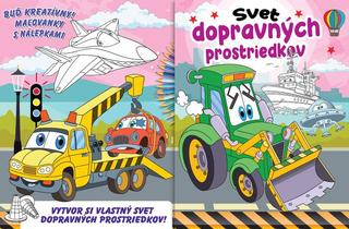 Kniha: Svet dopravných prostriedkov - Buď kreatívny! Maľovanky s nálepkami