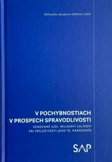 Kniha: V pochybnostiach v prospech spravodlivosti - Venované JUDr. Milanovi Ľalíkovi pri príležitosti jeho 70. narodenín - Natália Mikušová
