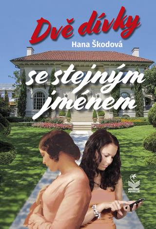 Kniha: Dvě dívky se stejným jménem - 1. vydanie - Hana Škodová