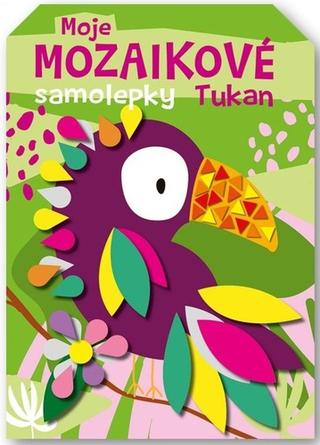 Kniha: Moje mozaikové samolepky Tukan - 1. vydanie
