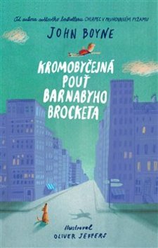 Kniha: Kromobyčejná pouť Barnabyho Brocketa - John Boyne