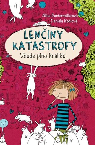 Kniha: Lenčiny katastrofy - Všude plno králíků - Alice Pantermüllerová