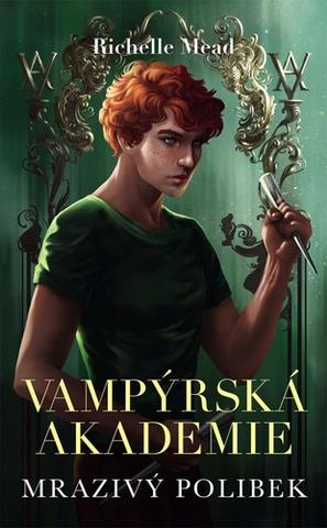 Kniha: Mrazivý polibek - Vampýrská akademie 2. - 1. vydanie - Richelle Mead