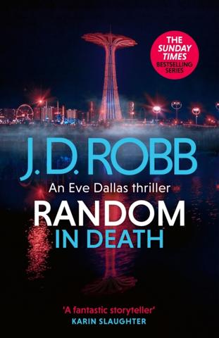 Kniha: Random in Death: An Eve Dallas thriller (In Death 58) - J. D. Robb