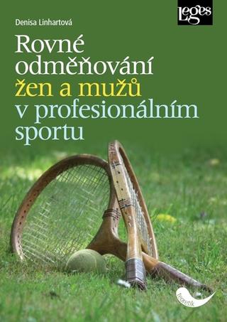 Kniha: Rovné odměňování žen a mužů v profesionálním sportu - 1. vydanie - Denisa Linhartová