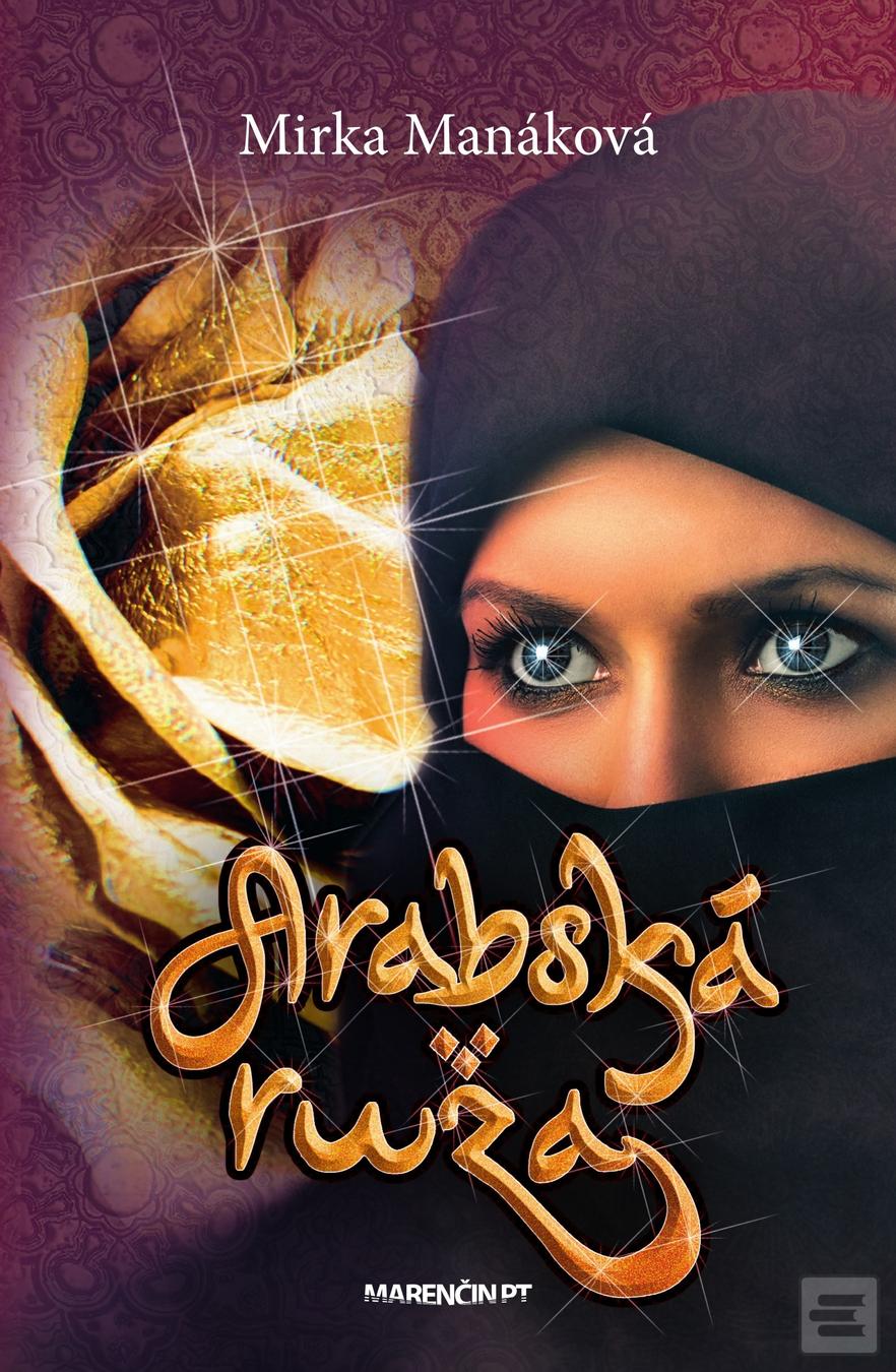 Kniha: Arabská ruža - Mirka Manáková
