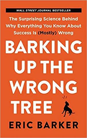 Kniha: Barking Up the Wrong Tree : The Surprisi - 1. vydanie - Eric Barker