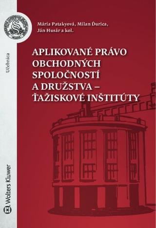 Kniha: Aplikované právo obchodných spoločností - Mária Patakyová