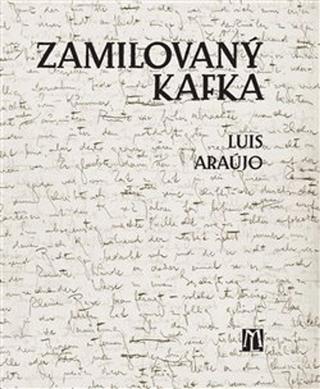 Kniha: Zamilovaný Kafka - Luis Araújo