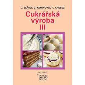 Kniha: Cukrářská výroba III - František Kadlec