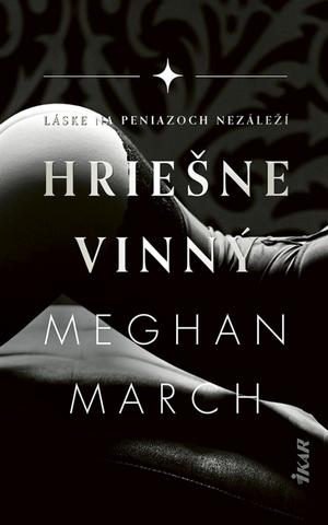 Kniha: Hriešne vinný - Láske nezáleží na peniazoch - 1. vydanie - Meghan March