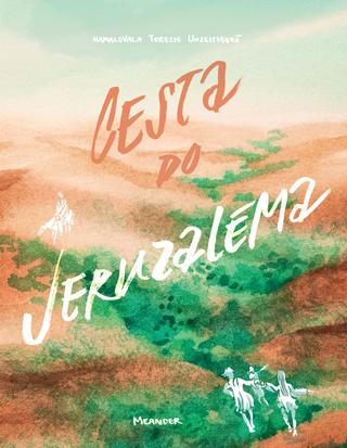 Kniha: Cesta do Jeruzaléma - 1. vydanie - Ivana Pecháčková
