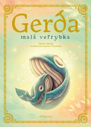 Kniha: Gerda. Malá veľrybka - 1. vydanie - Zuzana Trstenská