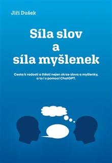 Kniha: Síla slov a síla myšlenek - Jiří Dušek