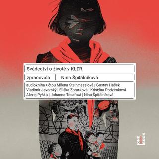 audiokniha: Svědectví o životě v KLDR - CDmp3 (audiokniha) - 1. vydanie - Nina Špitálníková