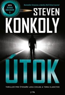Kniha: Útok - Agent CIA Ryanem Deckerem (2.díl) - 1. vydanie - Steven Konkoly