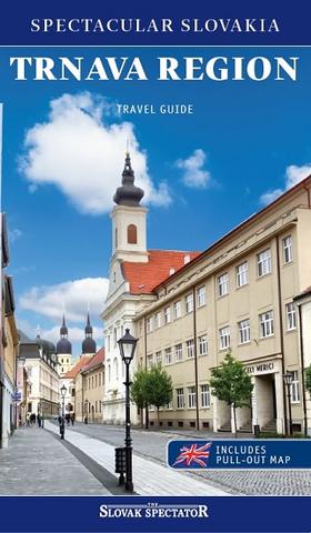 Kniha: Trnava region Travel guide - Spectacular Slovakia, includes pull-out map