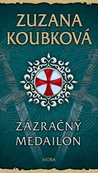 Kniha: Zázračný medailon - Bratr Zdislav 6 - 1. vydanie - Zuzana Koubková