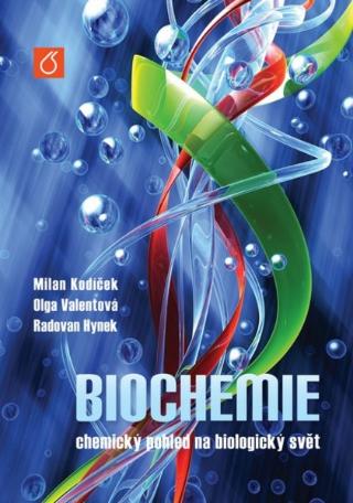 Kniha: Biochemie - chemický pohled na biologický svět - Milan Kodíček