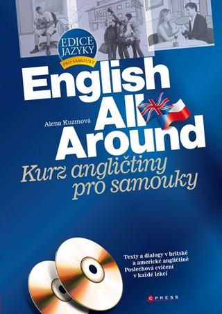 Kniha: English All Around - Kurz angličtiny pro školy a samouky - Alena Kuzmová