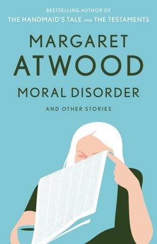 Kniha: Moral Disorder And Other Stories - Margaret Atwoodová