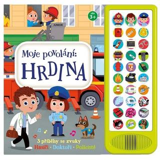 Kniha: Moje povolání Hrdina - 3 příběhy se zvuky - 1. vydanie