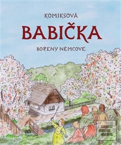 Kniha: Komiksová Babička Boženy Němcové - Pavel Fabini; Lukáš Martinka