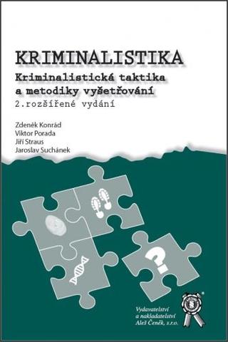 Kniha: Kriminalistika (2. rozšířené vydání) - Kriminalistická taktika a metodiky vyšetřování - Zdeněk Konrád