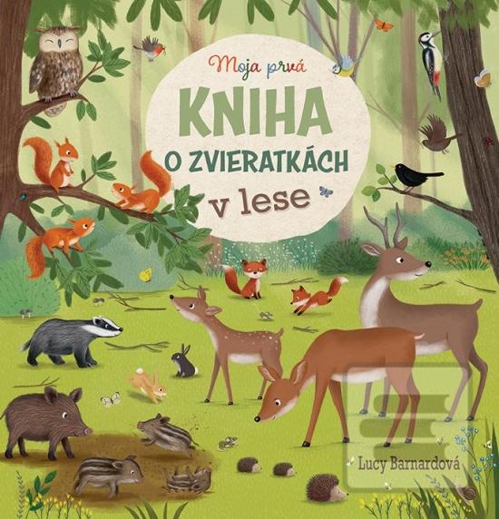 Moja prvá kniha o zviera… (Lucy Barnardová, Katharina Lotzová)