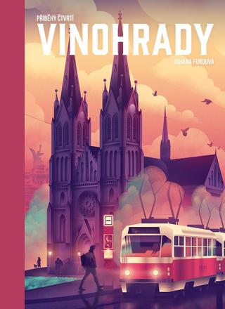 Kniha: Příběhy čtvrtí: Vinohrady - 1. vydanie - Johana Fundová