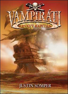Kniha: Krvavý kapitán - Vampiráti III. - Justin Somper