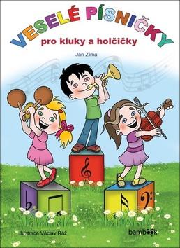 Kniha: Veselé písničky pro kluky a holčičky - 1. vydanie - Jan Zíma