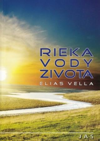 Kniha: Rieka vody života - Elias Vella