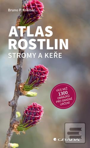 Atlas rostlin (Bruno P. Kremer)