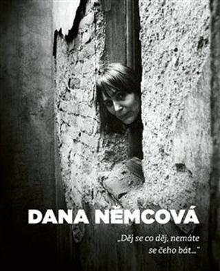 Kniha: Děj se co děj, nemáte se čeho bát - Dana Němcová