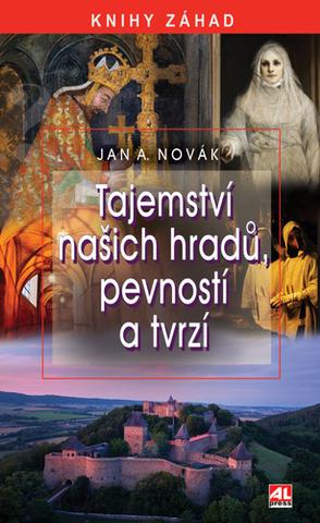 Kniha: Tajemství našich hradů a zámků - Jan A. Novák